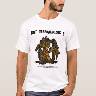 Heb je Terrakinesis? T-shirt