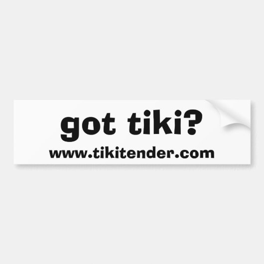 Heb je tiki? bumpersticker (Voorkant)