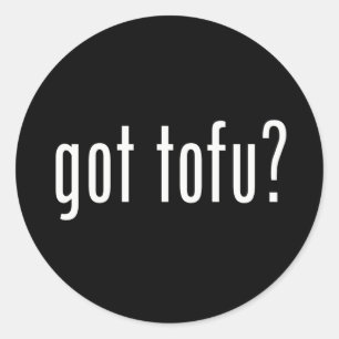 Heb je Tofu? Vegan Vegetarian Protein! Ronde Sticker
