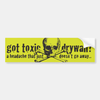 Heb je Toxic Drywall? Bumpersticker