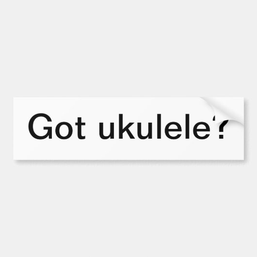 Heb je ukulele? bumpersticker (Voorkant)