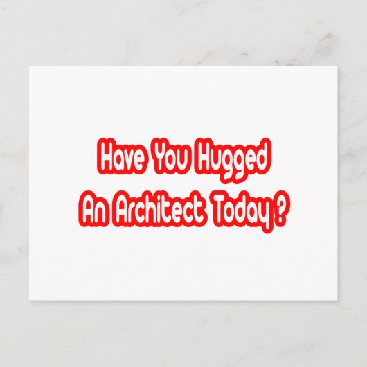 Heb je vandaag een architect geknuffeld? briefkaart (Voorkant)
