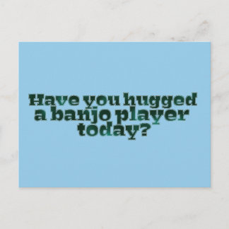 Heb je vandaag een Banjo Player opgehangen? Briefkaart