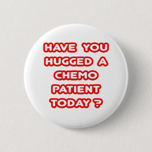 Heb je vandaag een chemopatiënt geknuffeld? ronde button 5,7 cm