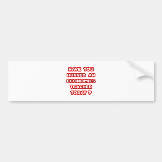 Heb je vandaag een ECON leraar geknuffeld? Bumpersticker (Voorkant)