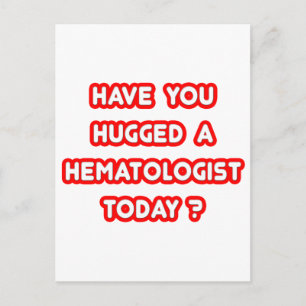 Heb je vandaag een hematoloog geknuffeld? briefkaart