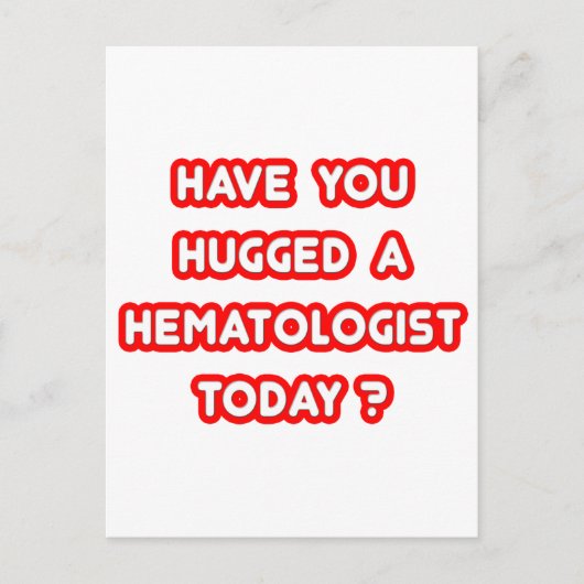 Heb je vandaag een hematoloog geknuffeld? briefkaart (Voorkant)