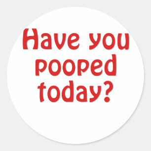 Heb je vandaag gepoopt? ronde sticker