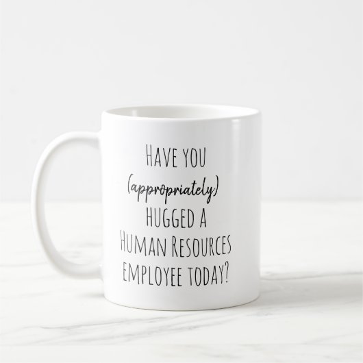 Heb je vandaag Human Resources HR geknuffeld Grapp Koffiemok (Links)