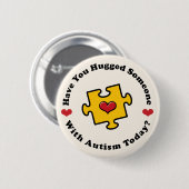 Heb je vandaag iemand met autisme opgejaagd Button (Voorkant /achterkant)