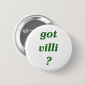 Heb je villi? ronde button 5,7 cm (Voorkant /achterkant)