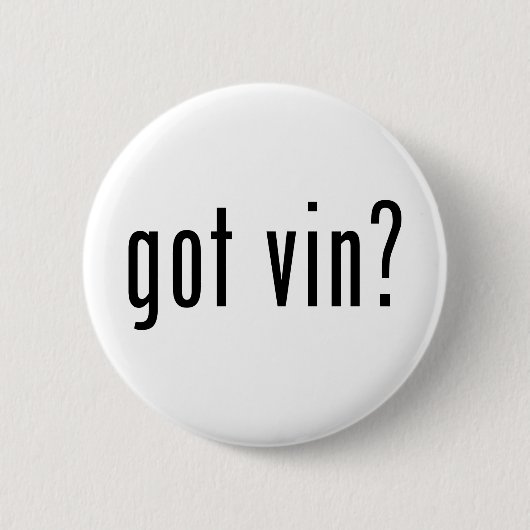 Heb je vin? ronde button 5,7 cm (Voorkant)