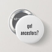 Heb je voorouders? ronde button 5,7 cm (Voorkant /achterkant)