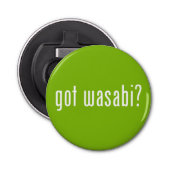 Heb je wasabi? button flesopener (Voorkant)