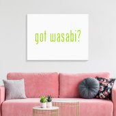 Heb je wasabi? canvas afdruk (Insitu (Woonkamer))