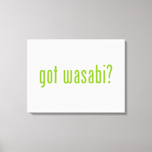 Heb je wasabi? canvas afdruk (Voorkant)