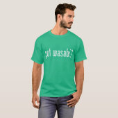 Heb je wasabi? t-shirt (Voorkant volledig)