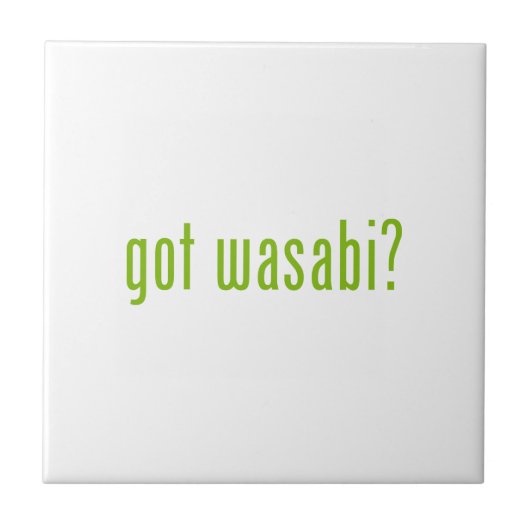 Heb je wasabi? tegeltje (Voorkant)