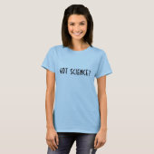 Heb je wetenschap? t-shirt (Voorkant volledig)