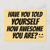 HEB JE ZELF VERTELD HOE GEWELDIGE JE BENT? BRIEFKAART (Voorkant)