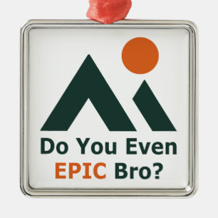 Heb je zelfs epische broer? metalen ornament