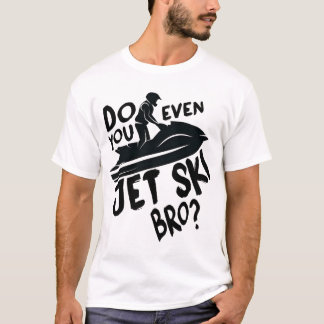 Heb je zelfs jetski broertje? t-shirt