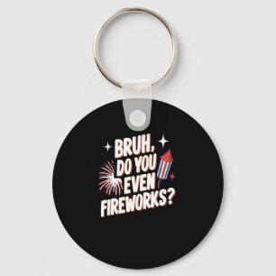 Heb je zelfs vuurwerk grappig 4 juli cadeaus pap sleutelhanger