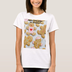 Heb je zin in een pittige gember voor Kerstmis? T-shirt