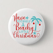 Heb jezelf een beachy kerst ronde button 5,7 cm (Voorkant)