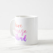 Heb lef en wees vriendelijk Inspirerend quote Mok (Voorkant links)