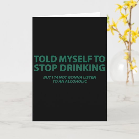 Heb mezelf verteld te stoppen met drinken maar dat kaart (Gele Bloem)