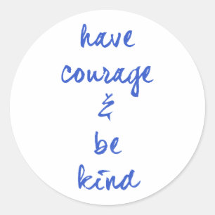 HEB MOED EN BEN VRIENDELIJK MOTIVATIE MOTTO EXPRES RONDE STICKER