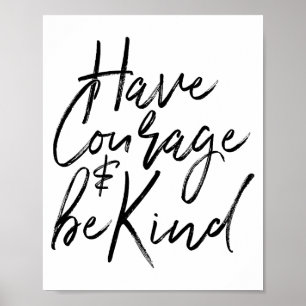 Heb Moed En Wees Vriendelijk Moedige Quote Mannen Poster
