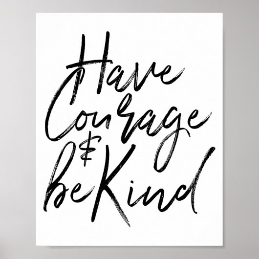 Heb Moed En Wees Vriendelijk Moedige Quote Mannen Poster (Voorkant)
