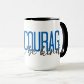 Heb moed en wees vriendelijk mok (Voorkant rechts)