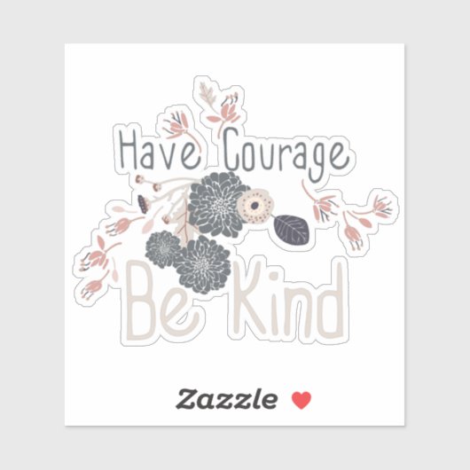 Heb moed wees vriendelijk perzik bloemig sticker (Vel)