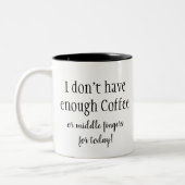 Heb niet genoeg coffee Fun Quote Tweekleurige Koffiemok (Links)
