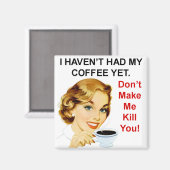 Heb nog geen koffie of vierkante magneet gehad (Voorkant / Achterkant)