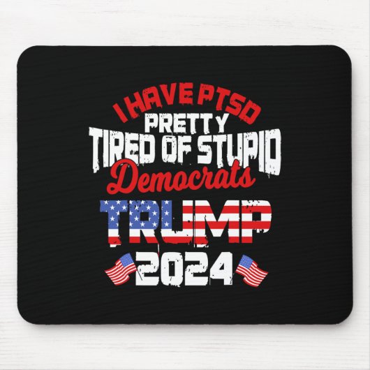 Heb PTSS moe van stomme democraten Trump 2 Muismat (Voorkant)