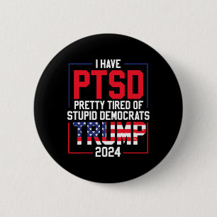 Heb PTSS moe van stomme democraten Trump 2 Ronde Button 5,7 Cm