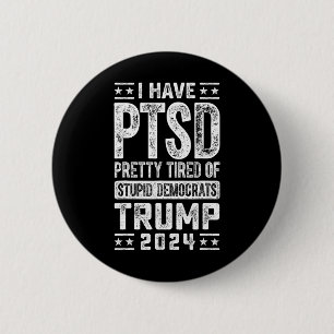 Heb PTSS moe van stomme democraten Trump 2 Ronde Button 5,7 Cm