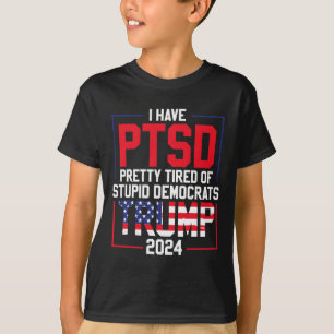 Heb PTSS  moe van stomme democraten Trump 2 T-shirt