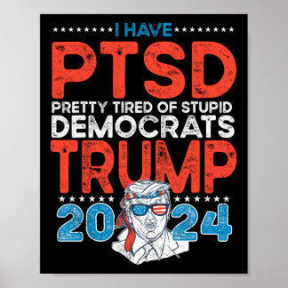 Heb PTSS  moe van stomme democraten - Trump Poster