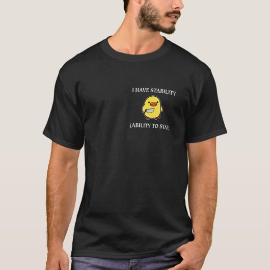 Heb stabiliteit Vermogen om grappig gezegde sarcas T-shirt (Voorkant)