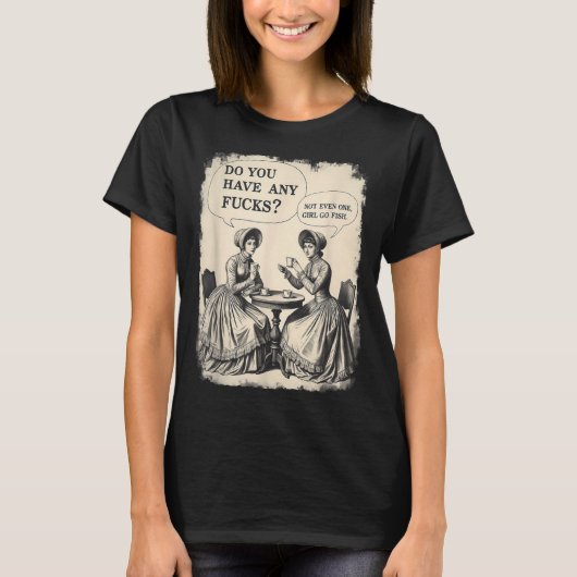 Heb T-shirt U Iedereen F Cks Ga (Voorkant)