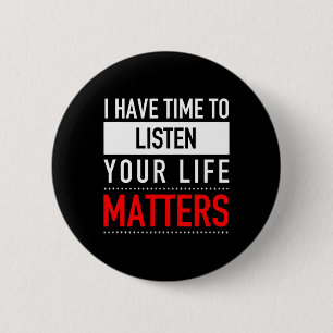 Heb tijd om naar je levensproblemen te luisteren - ronde button 5,7 cm