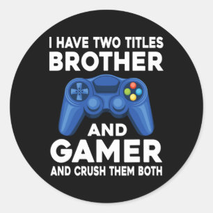 Heb twee titels Brother en Gamer Videogames Ronde Sticker