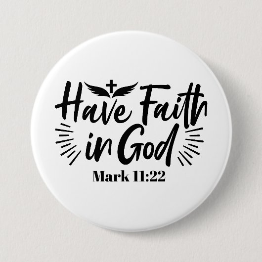 Heb vertrouwen in God Marcus 11:22 Inspirerend quo Ronde Button 7,6 Cm (Voorkant)
