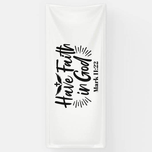 Heb vertrouwen in God Marcus 11:22 Inspirerend quo Spandoek (Verticaal)