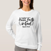 Heb vertrouwen in God Marcus 11:22 Inspirerend quo T-shirt (Voorkant)